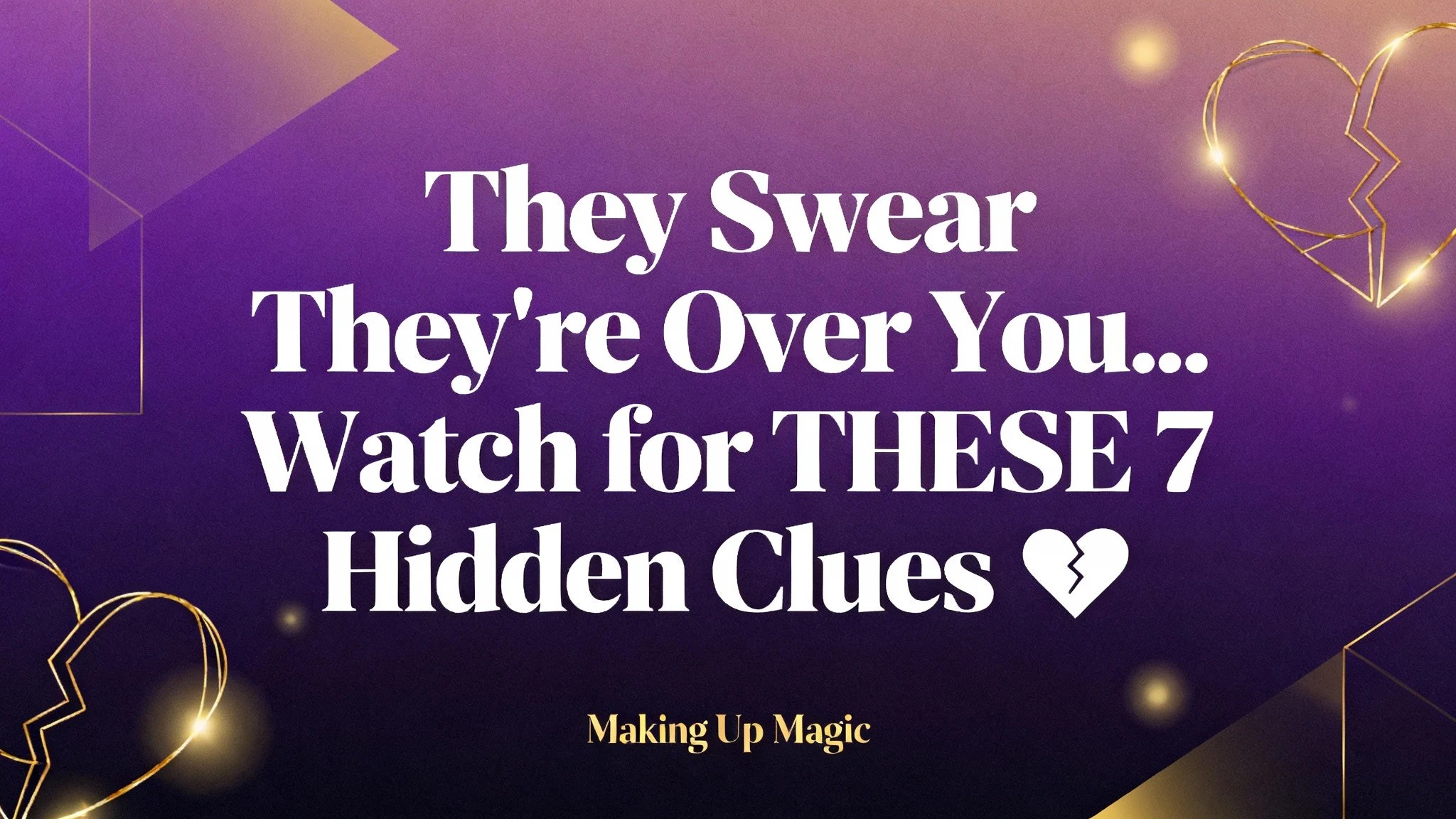 Social media graphic showing 7 hidden signs your ex still cares, with a mending heart motif and the text "They Swear They're Over You... Watch for THESE 7 Hidden Clues".